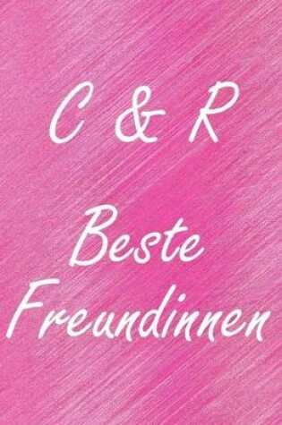 Cover of C & R. Beste Freundinnen