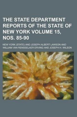 Cover of The State Department Reports of the State of New York Volume 15, Nos. 85-90