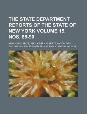 Book cover for The State Department Reports of the State of New York Volume 15, Nos. 85-90