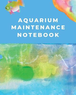 Book cover for Aquarium Maintenance Notebook