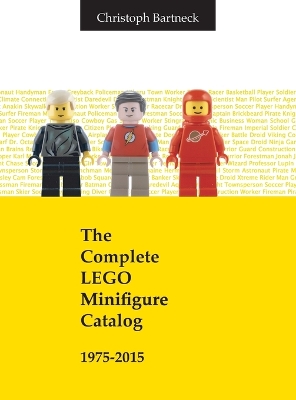 Book cover for Complete Lego Minifigure Catalog 1975-2015