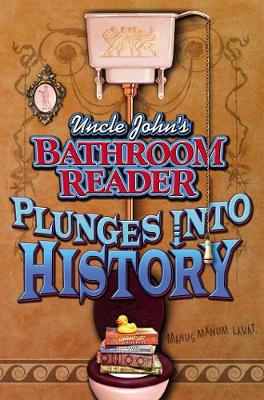 Book cover for Uncle John's Bathroom Reader Plunges Into History