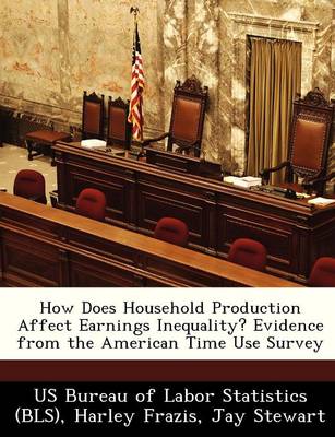 Book cover for How Does Household Production Affect Earnings Inequality? Evidence from the American Time Use Survey