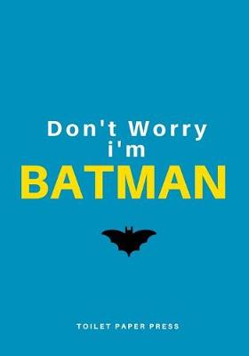 Book cover for Don't Worry I' m Batman