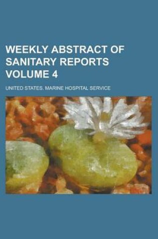 Cover of Weekly Abstract of Sanitary Reports Volume 4