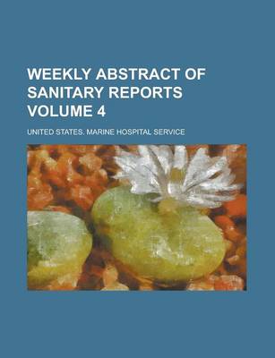 Book cover for Weekly Abstract of Sanitary Reports Volume 4