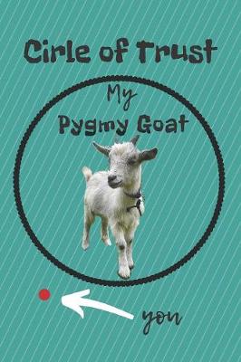 Book cover for Circle of Trust My Pygmy Goat Blank Lined Notebook Journal