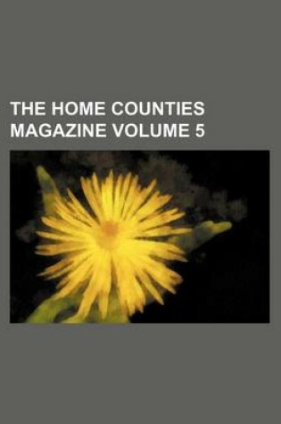 Cover of The Home Counties Magazine Volume 5