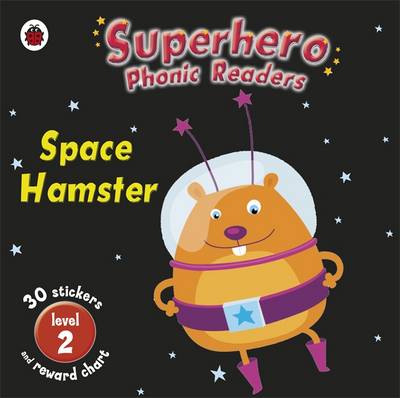 Book cover for Superhero Phonic Readers: Space Hamster