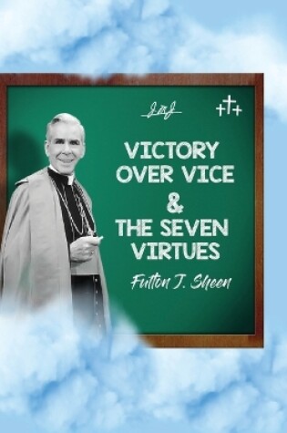 Cover of Victory Over Vice & The Seven Virtues