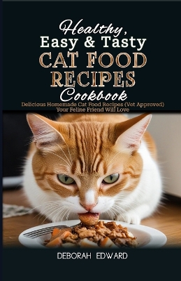 Book cover for Healthy, Easy & Tasty Cat Food Recipes Cookbook