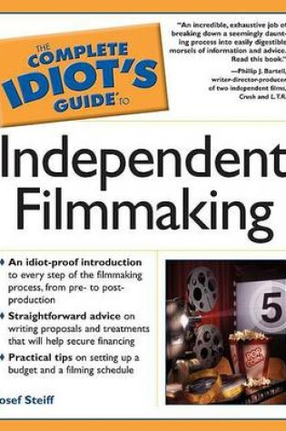 Cover of The Complete Idiot's Guide To Independent Filmmaking