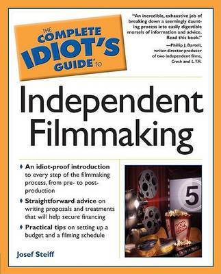 Book cover for The Complete Idiot's Guide To Independent Filmmaking