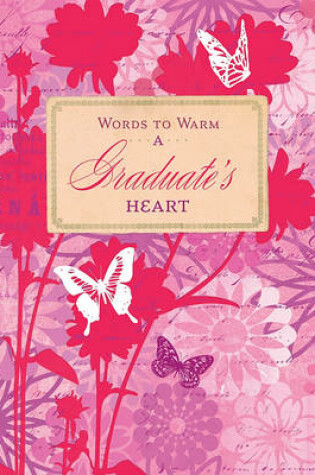 Cover of Words to Warm a Graduate's Heart