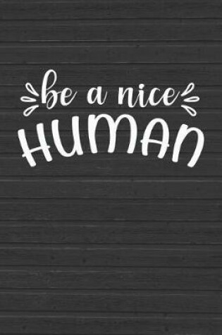 Cover of Be a Nice Human