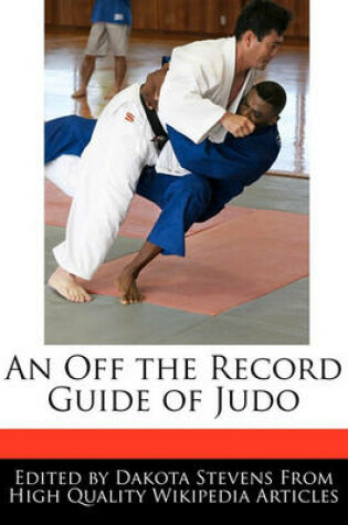 Cover of An Off the Record Guide of Judo