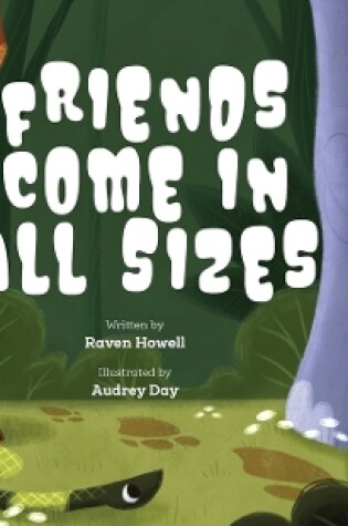 Cover of Friends Come in All Sizes