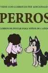 Book cover for Libros de pintar para ninos de 2 anos (Perros)