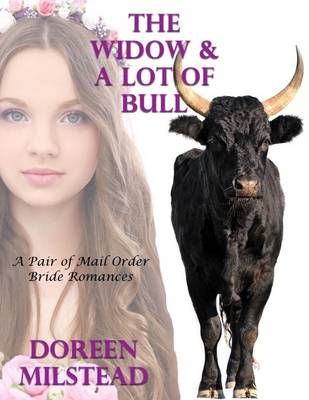 Book cover for The Widow & a Lot of Bull: A Pair of Mail Order Bride Romances