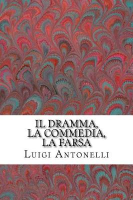 Book cover for Il Dramma, La Commedia, La Farsa