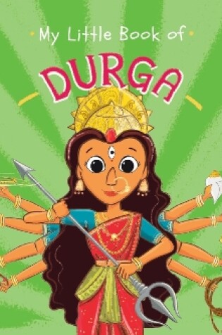 Cover of My Little Book of Durga (Illustrated board books on Hindu mythology, Indian gods & goddesses for kids age 3+; A Puffin Original)