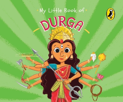 Book cover for My Little Book of Durga (Illustrated board books on Hindu mythology, Indian gods & goddesses for kids age 3+; A Puffin Original)
