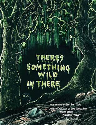 Cover of There's Something Wild in There