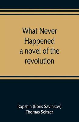 Book cover for What never happened; a novel of the revolution