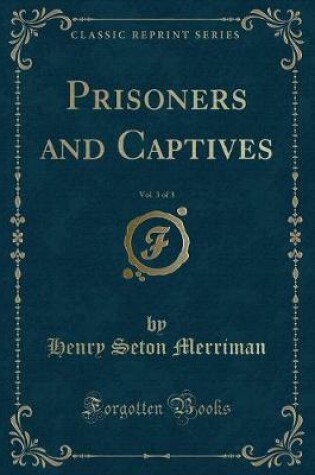 Cover of Prisoners and Captives, Vol. 3 of 3 (Classic Reprint)