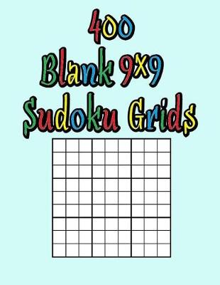 Book cover for 400 Blank 9x9 Sudoku Grids