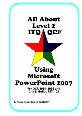 Book cover for All About Level 2 ITQ QCF Using Microsoft PowerPoint 2007