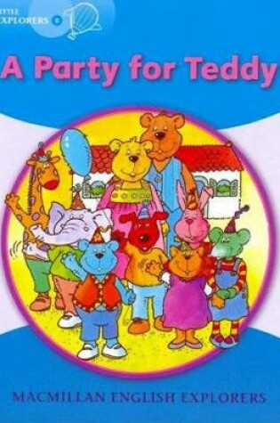 Cover of Little Explorers: B Party for Teddy Big Book