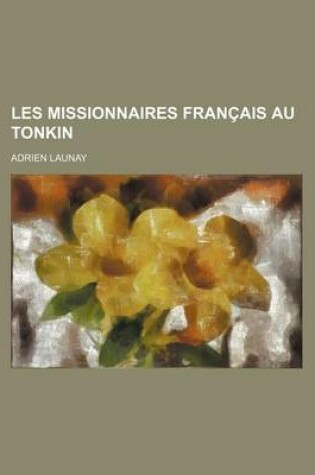 Cover of Les Missionnaires Francais Au Tonkin