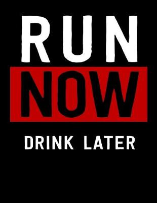 Book cover for Run Now Drink Later