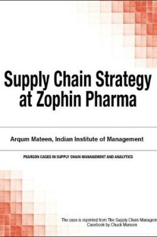 Cover of Supply Chain Strategy at Zophin Pharma