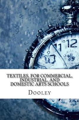 Book cover for Textiles, for Commercial, Industrial, and Domestic Arts Schools