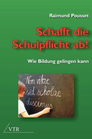 Cover of Schafft Die Schulpflicht AB!