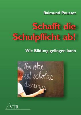 Book cover for Schafft Die Schulpflicht AB!