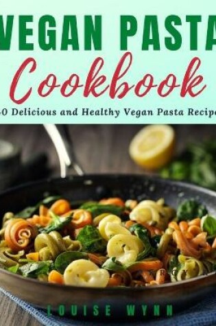 Cover of Vegan Pasta Cookbook