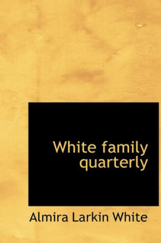 Cover of White Family Quarterly