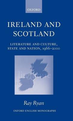 Book cover for Ireland and Scotland: Literature and Culture, State and Nation, 1966-2000. Oxford English Monographs