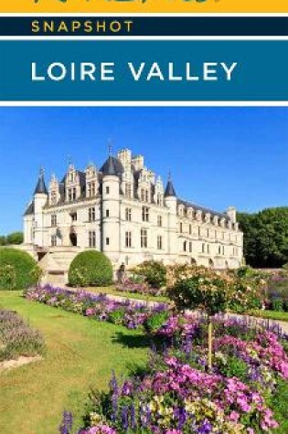 Cover of Rick Steves Snapshot Loire Valley (Sixth Edition)