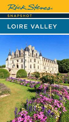 Book cover for Rick Steves Snapshot Loire Valley (Sixth Edition)