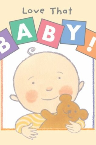 Cover of Love That Baby!