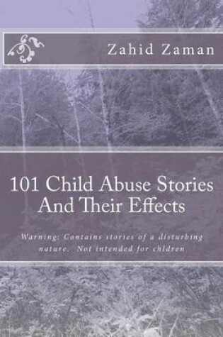Cover of 101 Child Abuse Stories and Their Effects