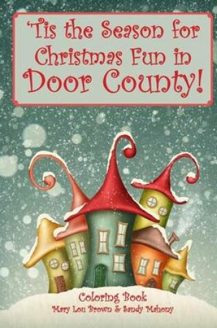 Cover of 'Tis the Season for Christmas Fun in Door County Coloring Book