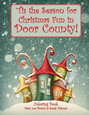 Book cover for 'Tis the Season for Christmas Fun in Door County Coloring Book