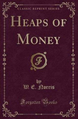 Cover of Heaps of Money (Classic Reprint)