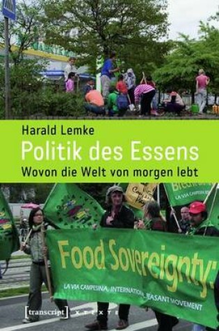 Cover of Politik Des Essens: Wovon Die Welt Von Morgen Lebt