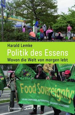 Book cover for Politik Des Essens: Wovon Die Welt Von Morgen Lebt